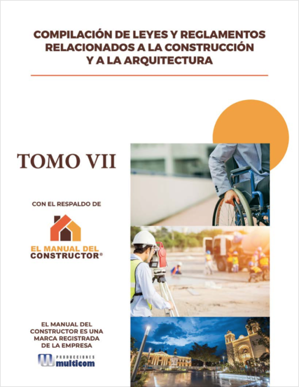 Compilación de leyes y reglamentos relacionados a la construcción y a la arquitectura TOMO 7 Versión digital